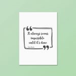 It Always Seems Impossible Until It's Done - Nelson Mandela | A4 Print Quote - Image 3