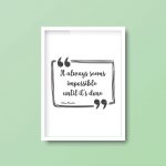 It Always Seems Impossible Until It's Done - Nelson Mandela | A4 Print Quote - Image 2