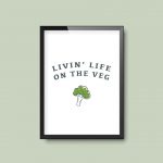 Living Life On The Veg | Quote Print - Image 2