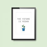 The Future Is Vegan | Quote Print - Image 3