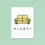 Pivot Friends Quote | A4 Print - Image 4