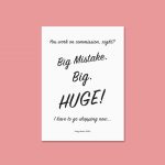 Big Mistake. Big. Huge! | Pretty Woman Julia Roberts Movie Quote Print - Image 5