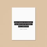 Your future is created by what you do today, not tomorrow - Image 4