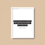 Your future is created by what you do today, not tomorrow - Image 6