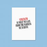 Strength Is What We Gain From The Madness We Survive | Print Quote - Image 3