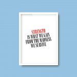 Strength Is What We Gain From The Madness We Survive | Print Quote - Image 4