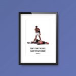Muhammad Ali Don't Count The Days, Make The Days Count | A4 Print Framed - Image 3