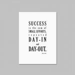 Success Is The Sum Of Small Efforts | Quote Print - Image 4