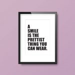 A Smile Is The Prettiest Thing You Can Wear | Quote Print - Image 3