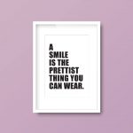 A Smile Is The Prettiest Thing You Can Wear | Quote Print - Image 6