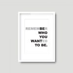 Be Who You Want To Be | Quote Print - Image 6