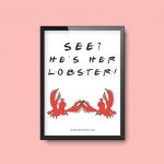 See He's Her Lobster Quote | Friends A4 Quote Print - Image 2