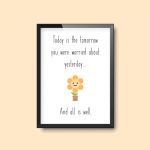 Today Is The Tomorrow You Were Worried About | Quote Print A4 - Image 2