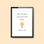 Today Is The Tomorrow You Were Worried About | Quote Print A4 - Image 5