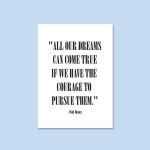 All Our Dreams Come True If We Have The Courage To Pursue Them | Walt Disney Quote Print - Image 4