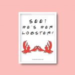 See He's Her Lobster Quote | Friends A4 Quote Print - Image 5